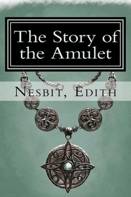 The Story Of The Amulet : Psammead #2