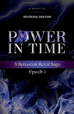 Power in Time: A Kynaston Royal Saga