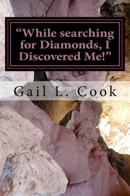 While Searching For Diamonds, I Discovered Me