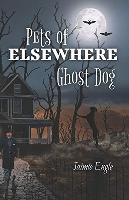 Pets of Elsewhere: Ghost Dog