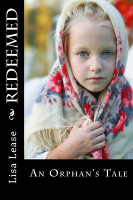 Redeemed : An Orphan'S Tale