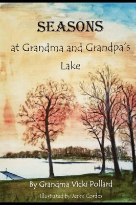 Seasons At Grandma And Grandpa ´S Lake