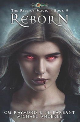 Reborn : Age Of Magic - A Kurtherian Gambit Series