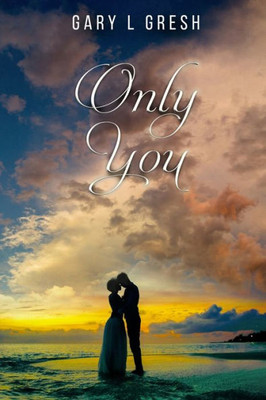 Only You : A Vietnam Love Story