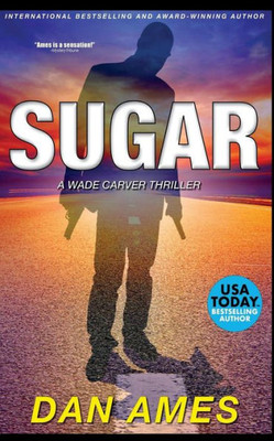 Sugar: A Wade Carver Thriller