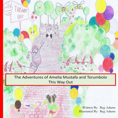 The Adventures Of Amelia, Mustafa And Torumbolo : This Way Out!