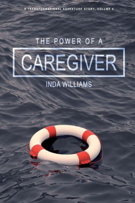 The Power Of A Caregiver : A Mission Of Discovery