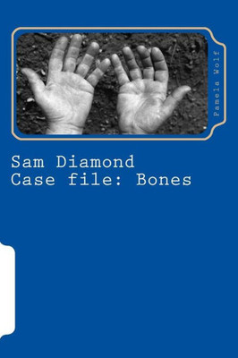 Sam Diamond Case File : Bones