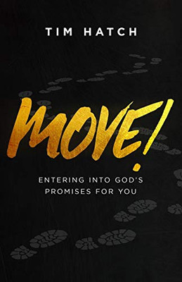 Move!: Entering into God's Promises for You
