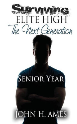 Surviving Elite High (The Next Generation) - Senior Year