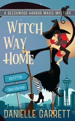 Witch Way Home : A Beechwood Harbor Magic Mystery