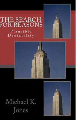 The Search For Reasons : Plausible Deniability