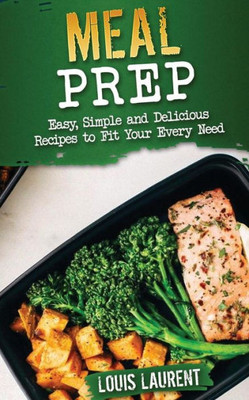 Meal Prep : Easy, Delicious Recipes