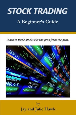 Stock Trading : A Beginner'S Guide