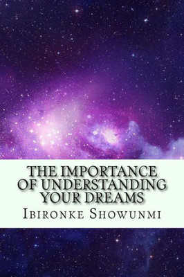 The Importance Of Understanding Your Dreams