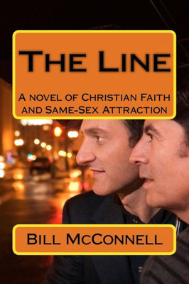 The Line : A Novel About God, Faith And Same-Sex Attraction