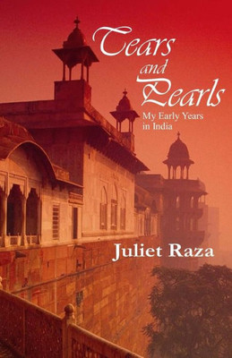 Tears And Pearls : My Early Years In India