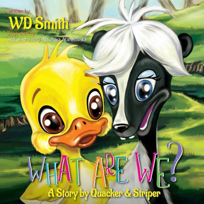What Are We? : A Story By Quacker And Striper
