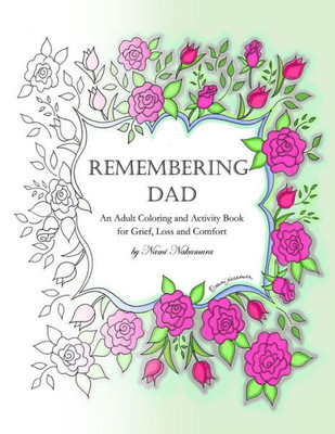 Remembering Dad : An Adult Coloring Book For Grief, Loss And Comfort