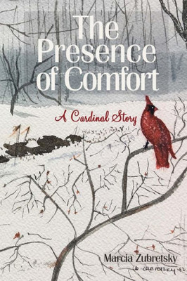 The Presence Of Comfort : A Cardinal Story
