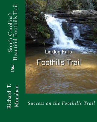 South Carolina'S Beautiful Foothills Trail : Success On The Foothills Trail