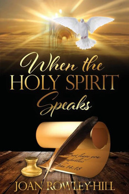 When The Holy Spirit Speaks : Walking In The Spirit Of God