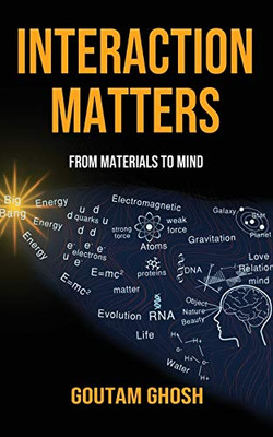 Interaction Matters: From Materials to Mind
