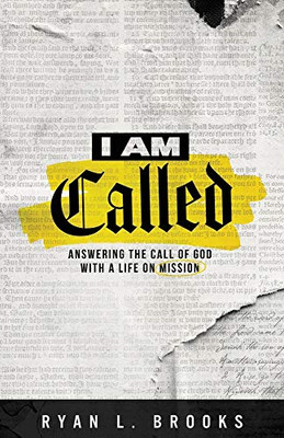 I Am Called: Answering the Call of God with a Life on a Mission
