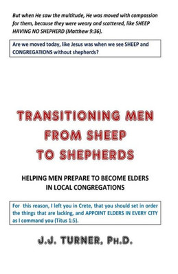 Transitioning Men From Sheep To Shepherds : Helping Men Prepare To Become Elders