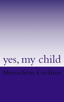 Yes, My Child : Poems