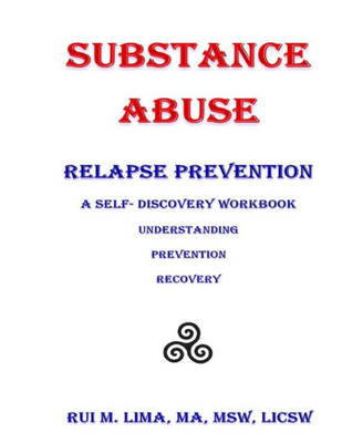 Substance Abuse--Relapse Prevention : A Self-Discovery Workbook