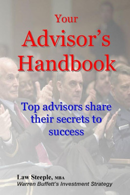 Your Advisor'S Handbook : Top Advisors Share Their Secrets To Success