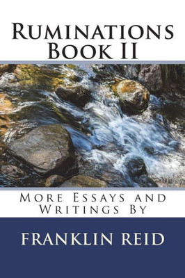 Ruminations Book Ii : More Essays And Writings By