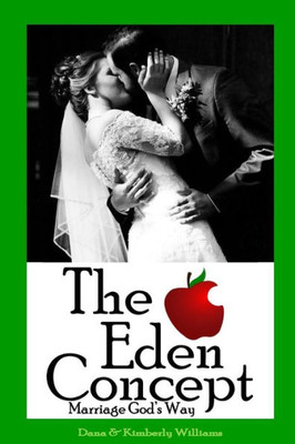 The Eden Concept : Marriage God'S Way