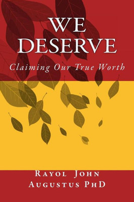 We Deserve : Claiming Our True Worth