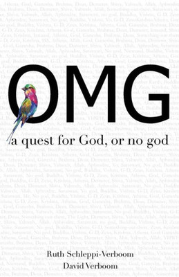 Omg : A Quest For God, Or No God