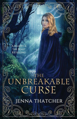 The Unbreakable Curse : A Beauty & The Beast Retelling