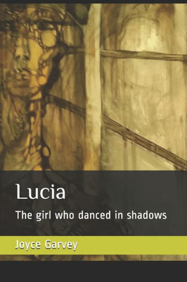 Lucia : The Girl Who Danced In Shadows