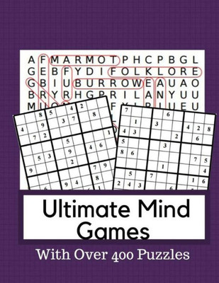 Ultimate Mind Games With Over 400 Puzzles : Logic & Brain Teaser Puzzle Books Brain Games