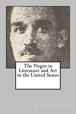The Negro In Literature And Art In The United States