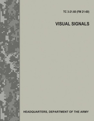 Visual Signals (Tc 3-21.60 / Fm 21-60)