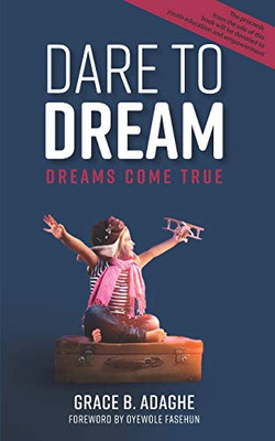 Dare to Dream: Dreams Come True