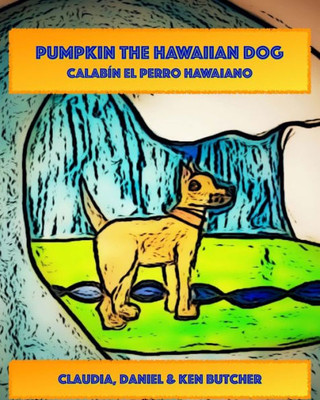 Pumpkin The Hawaiian Dog : Calabacin El Perro Hawaiano