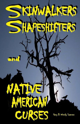 Skinwalkers Shapeshifters And Native American Curses