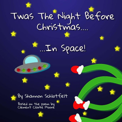 Twas The Night Before Xmas In Space