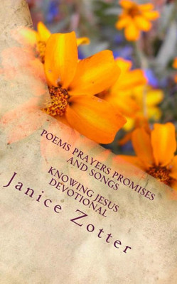 Poems Prayers Promises And Songs : Knowing Jesus Devotional
