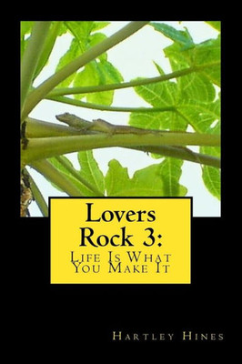 Lovers Rock 3 : Life Is What You Make It