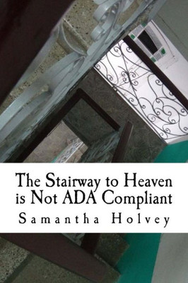 The Stairway To Heaven Is Not Ada Compliant : My Journey Through Cuba With Guillain-Barré Syndrome