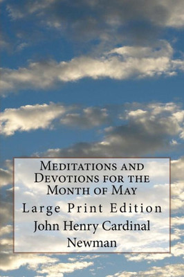 Meditations And Devotions For The Month Of May : Large Print Edition