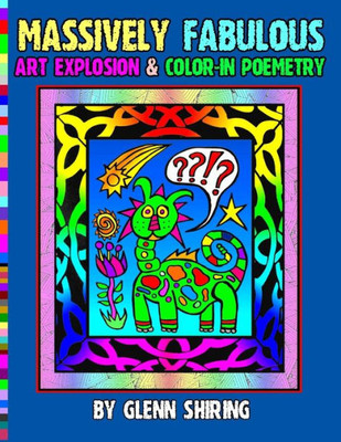 Massively Fabulous Art Explosion And Color-In Poemetry
